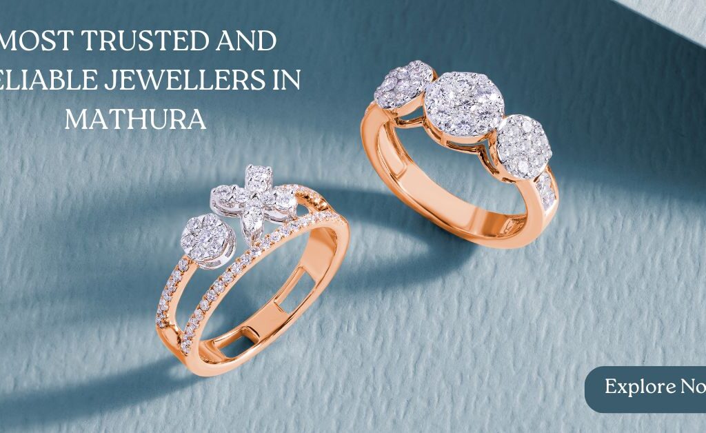 Most Trusted and Reliable Jewellers in Mathura